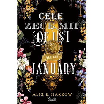 Cele zece mii de usi ale lui January, Alix E. Harrow Cele zece mii de usi ale lui January, Alix E. Harrow