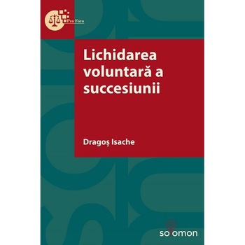 Lichidarea voluntara a succesiunii - Dragos Isache Lichidarea voluntara a succesiunii - Dragos Isache