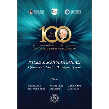 Istoria si scrisul istoric azi. Optiuni metodologice. Paradigme. Agenda Istoria si scrisul istoric azi. Optiuni metodologice. Paradigme. Agenda