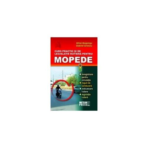 Curs practic si de legislatie rutiera pentru mopede, Mihai Gogolosu