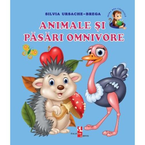 Prima mea carticica: Animale si pasari omnivore, Silvia Ursache-Brega