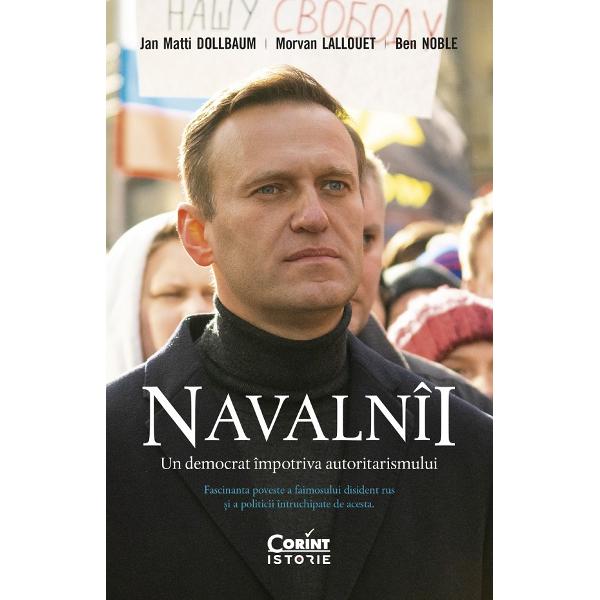 Navalnii. Un democrat impotriva autoritarismului - Jan Matti Dollbaum, Morvan Lallouet, Ben Noble