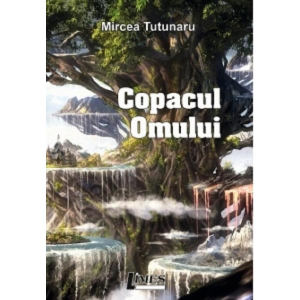 Copacul omului - Mircea Tutunaru
