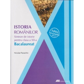 Sinteze 12-Istoria Romanilor ed.2 - Nicolae Paraschiv Sinteze 12-Istoria Romanilor ed.2 - Nicolae Paraschiv