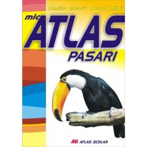 Mic atlas - Pasari - Aurora Mihail, Dumitru Murariu