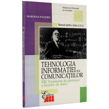 Tehnologia informatiei si a comunicatiilor TIC 3 (sisteme de gestiune a bazelor de date). Manual clasa a XI-a - Mariana Pantiru Tehnologia informatiei si a comunicatiilor TIC 3 (sisteme de gestiune a bazelor de date). Manual clasa a XI-a - Mariana Pantiru