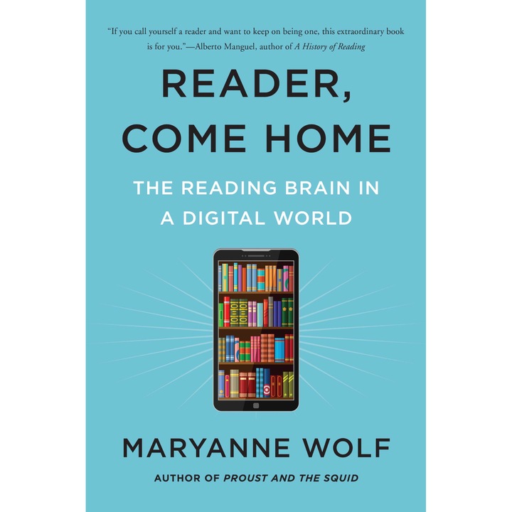Reader, Come Home - Maryanne Wolf