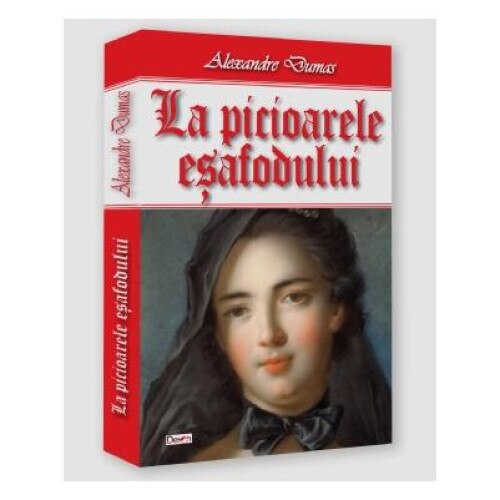 La picioarele esafodului, Alexandre Dumas