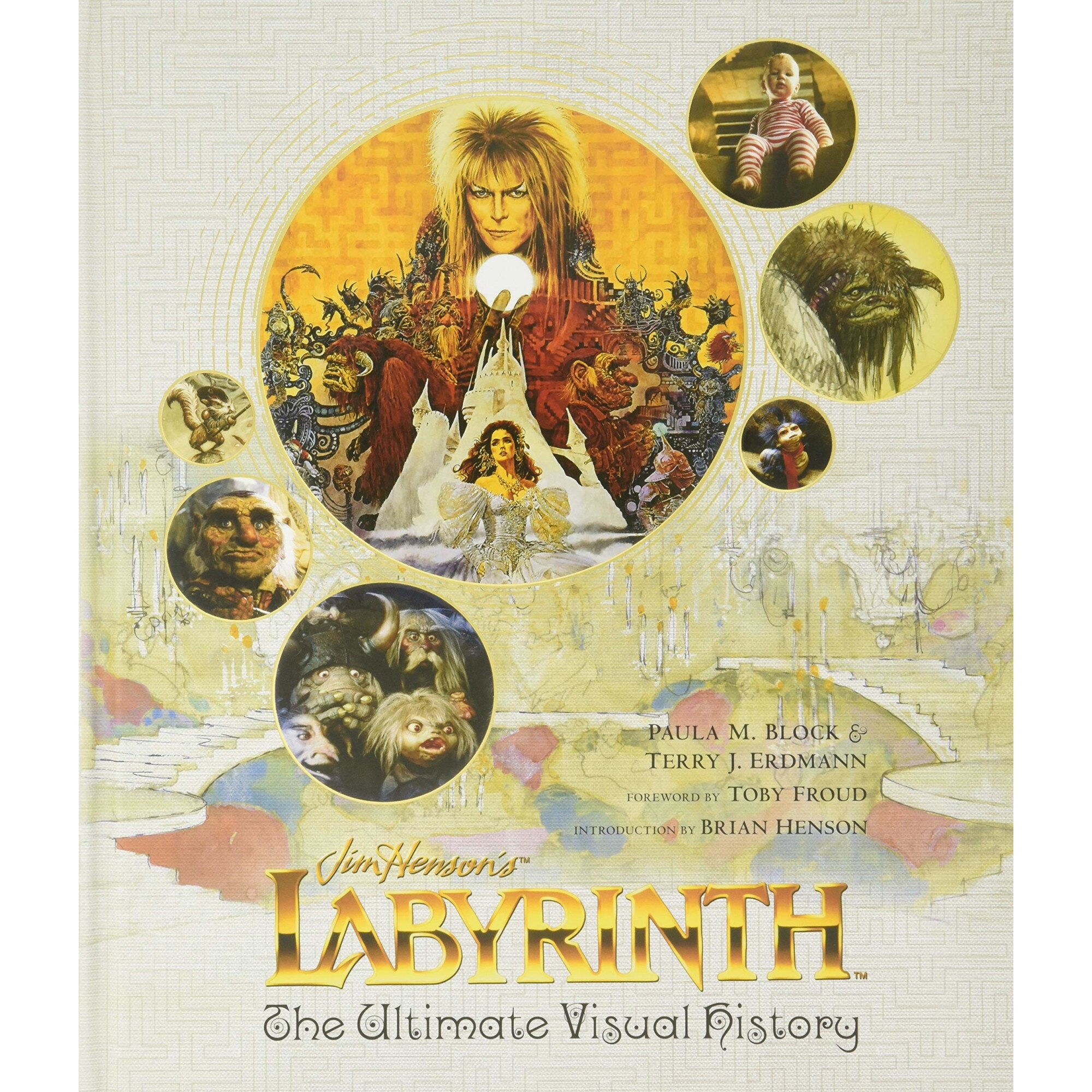 Labyrinth: The Ultimate Visual History - Paula M. Block,Terry J. Erdmann