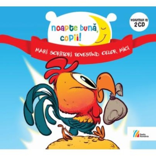 Noapte buna, copii! Volumul 15. Mari scriitori povestind celor mici (2 Audiobook)