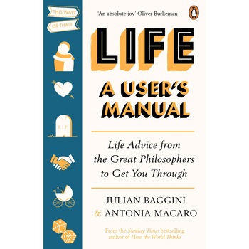 Life: A User’s Manual - Julian Baggini, editia 2021 Life: A User’s Manual - Julian Baggini, editia 2021