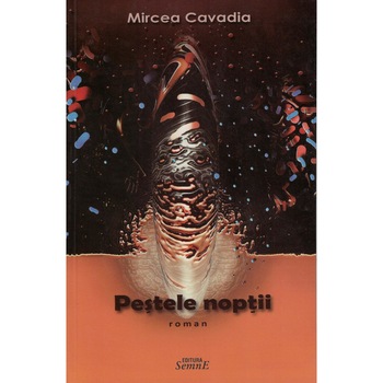 Pestele noptii - Mircea Cavadia Pestele noptii - Mircea Cavadia
