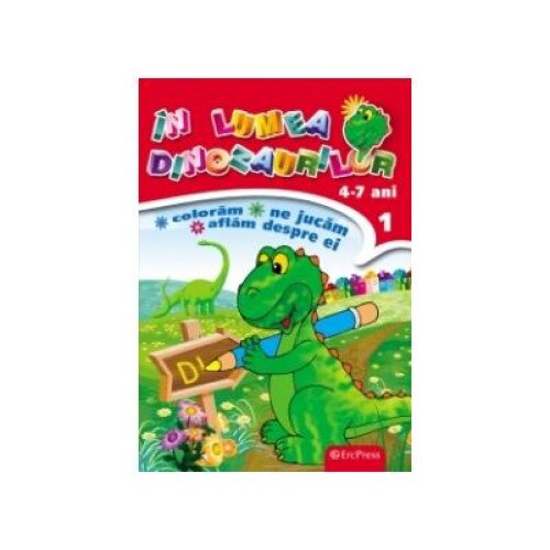 In lumea dinozaurilor nr. 1. Coloram, ne jucam, aflam despre ei (4-7 ani)