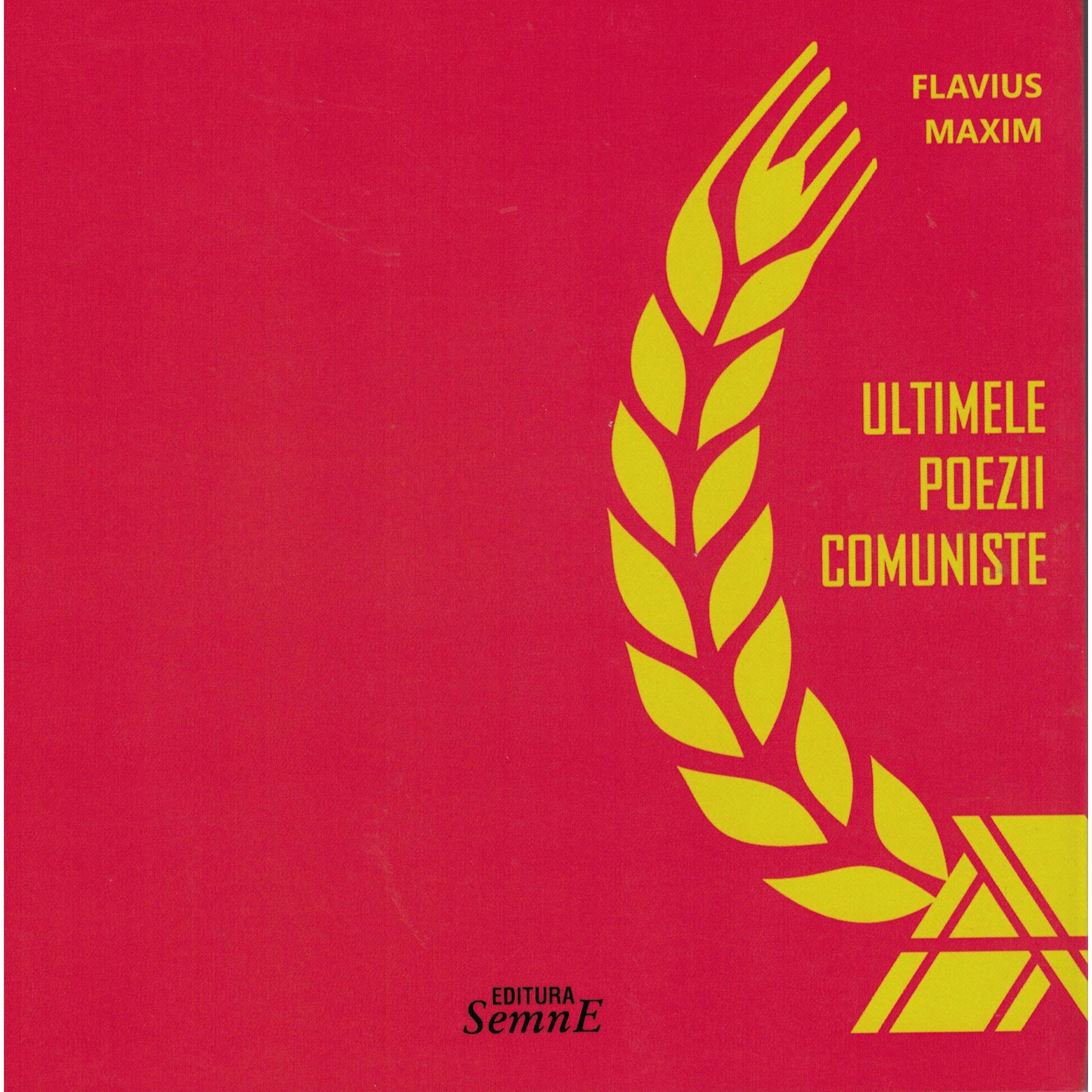 Ultimele poezii comuniste - Flavius Maxim