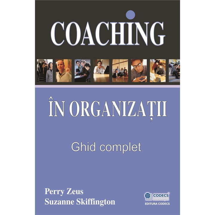 Coaching in organizatii -Ghid complet - autor - Perry Zeus, Suzanne Skiffington