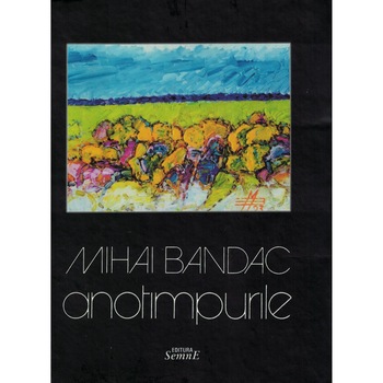 Anotimpurile - Mihai Bandac Anotimpurile - Mihai Bandac