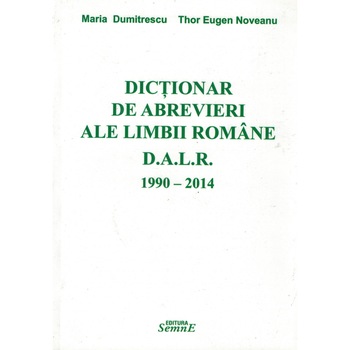 Dictionar de abrevieri ale limbii romane 1990-2014 - Maria Dumitrescu Dictionar de abrevieri ale limbii romane 1990-2014 - Maria Dumitrescu