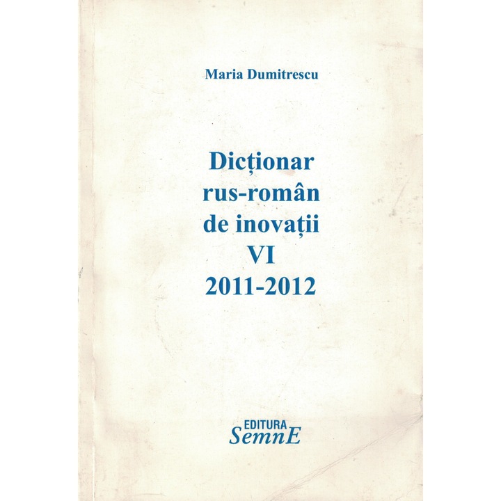Dictionar rus-roman de inovatii VI 2012 - 2012 - Maria Dumitrescu