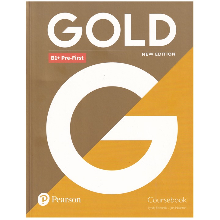 Gold B1+ Pre-First, Coursebook, New Edition, 207 pagini, Lynda Edwards, Jon Naunton