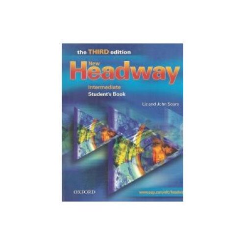 New Headway Third Edition Intermediate Student s Book, Liz and John Soars