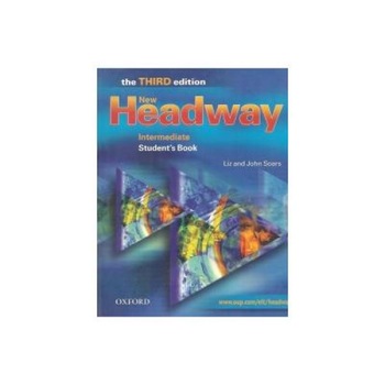 New Headway Third Edition Intermediate Student s Book, Liz and John Soars New Headway Third Edition Intermediate Student s Book, Liz and John Soars