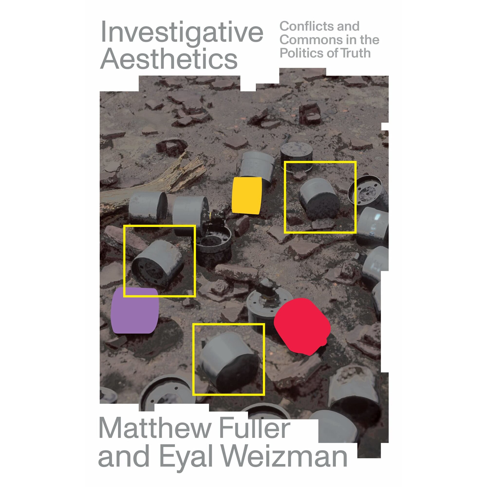 Investigative Aesthetics - Matthew FullerEyal Weizman