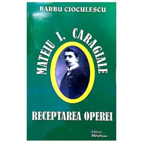 Mateiu I. Caragiale: receptarea operei, Barbu Cioculescu