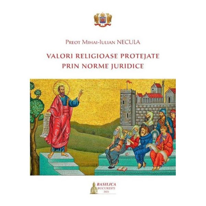 Valori Religioase Protejate Prin Norme Juridice - Mihai-iulian Necula