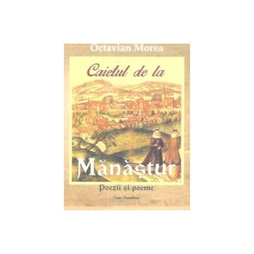 Caietul de la Manastur, Octavian Morea