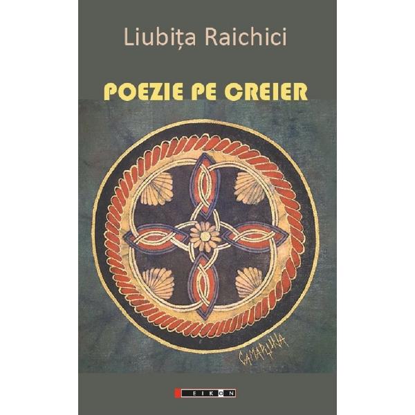 Poezie pe creier - Liubita Raichici