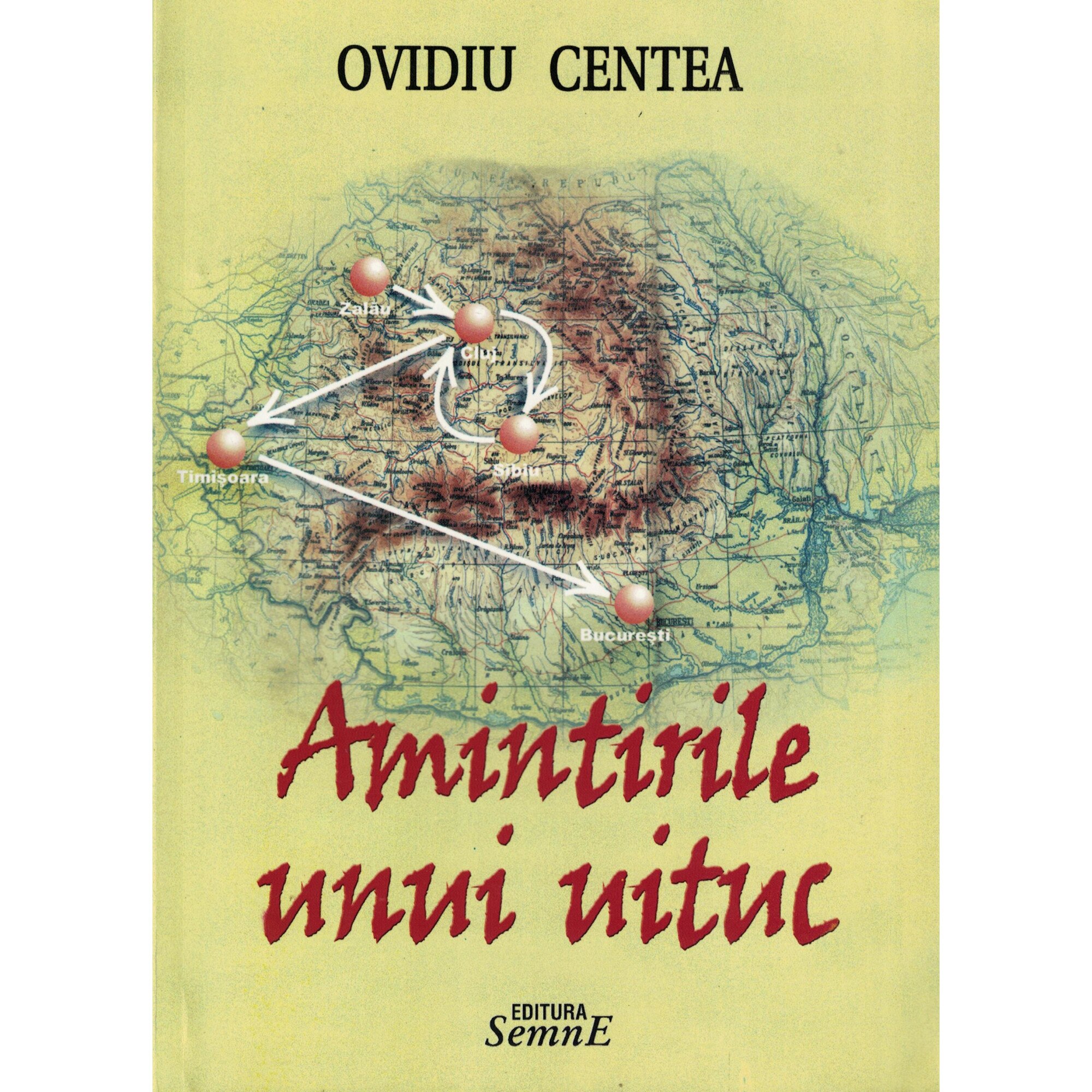 Amintirile unui uituc - Ovidiu Centea