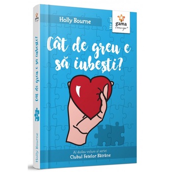 Cat de greu e sa iubesti, Holly Bourne Cat de greu e sa iubesti, Holly Bourne