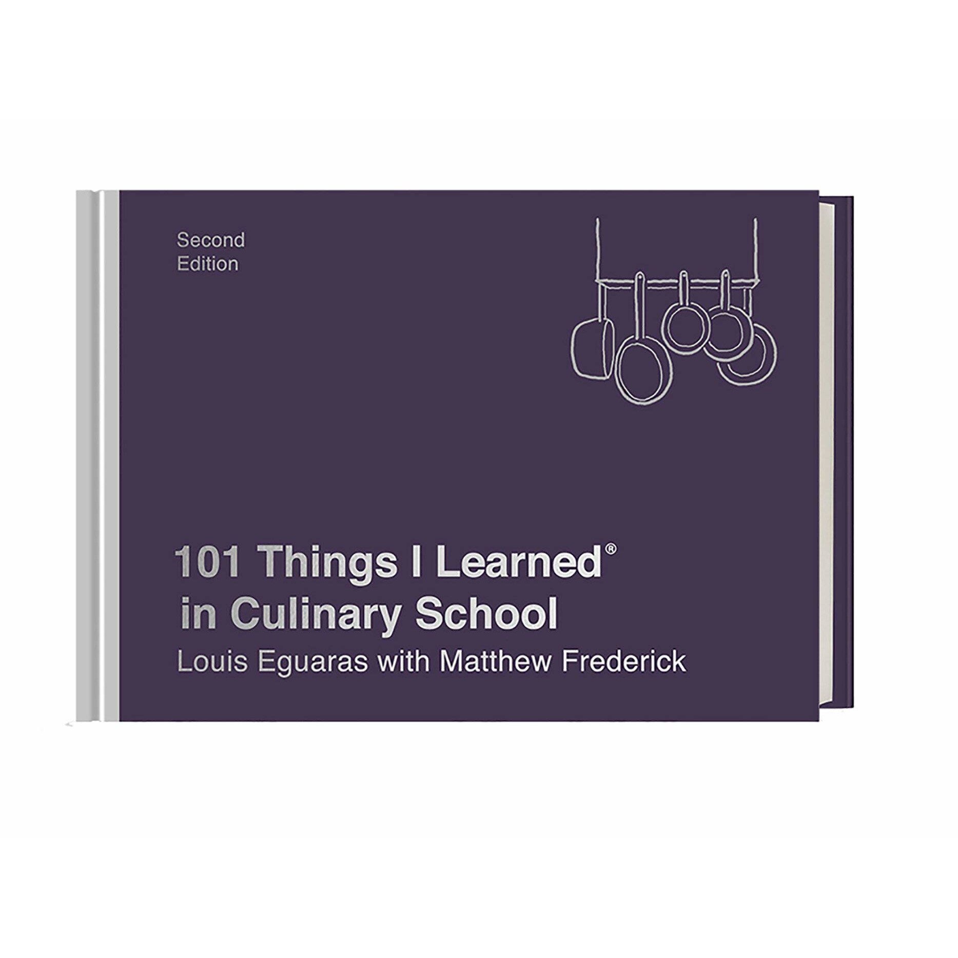 101 Things I Learned in Culinary School - Louis EguarasMatthew Frederick