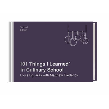 101 Things I Learned in Culinary School - Louis EguarasMatthew Frederick 101 Things I Learned in Culinary School - Louis EguarasMatthew Frederick