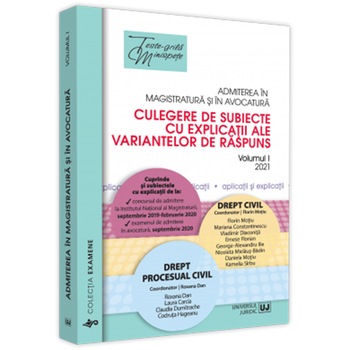 Admiterea in magistratura si in avocatura, volumul I - drept civil, drept procesual civil. Editia a III a, Florin Motiu, Roxana Dan Admiterea in magistratura si in avocatura, volumul I - drept civil, drept procesual civil. Editia a III a, Florin Motiu, Roxana Dan