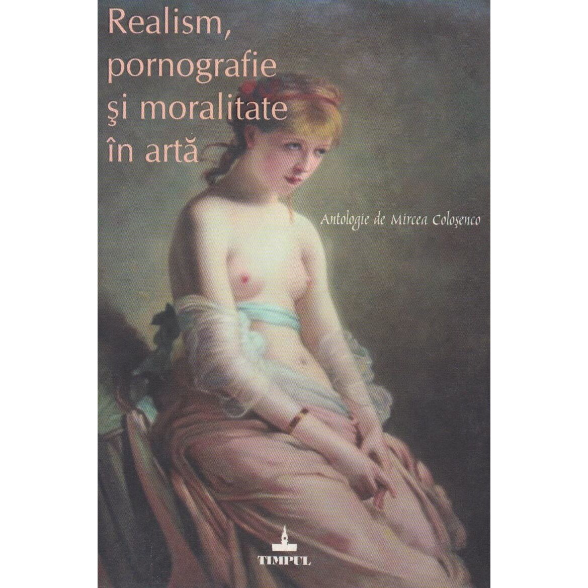 Realism, pornografie si moralitate in arta, Mircea Colosenco