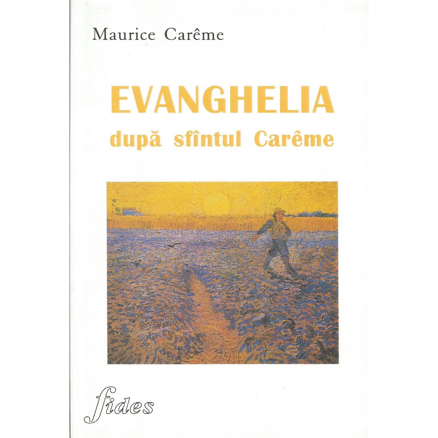 EVANGHELIA dupa sfantul Careme, Maurice Careme