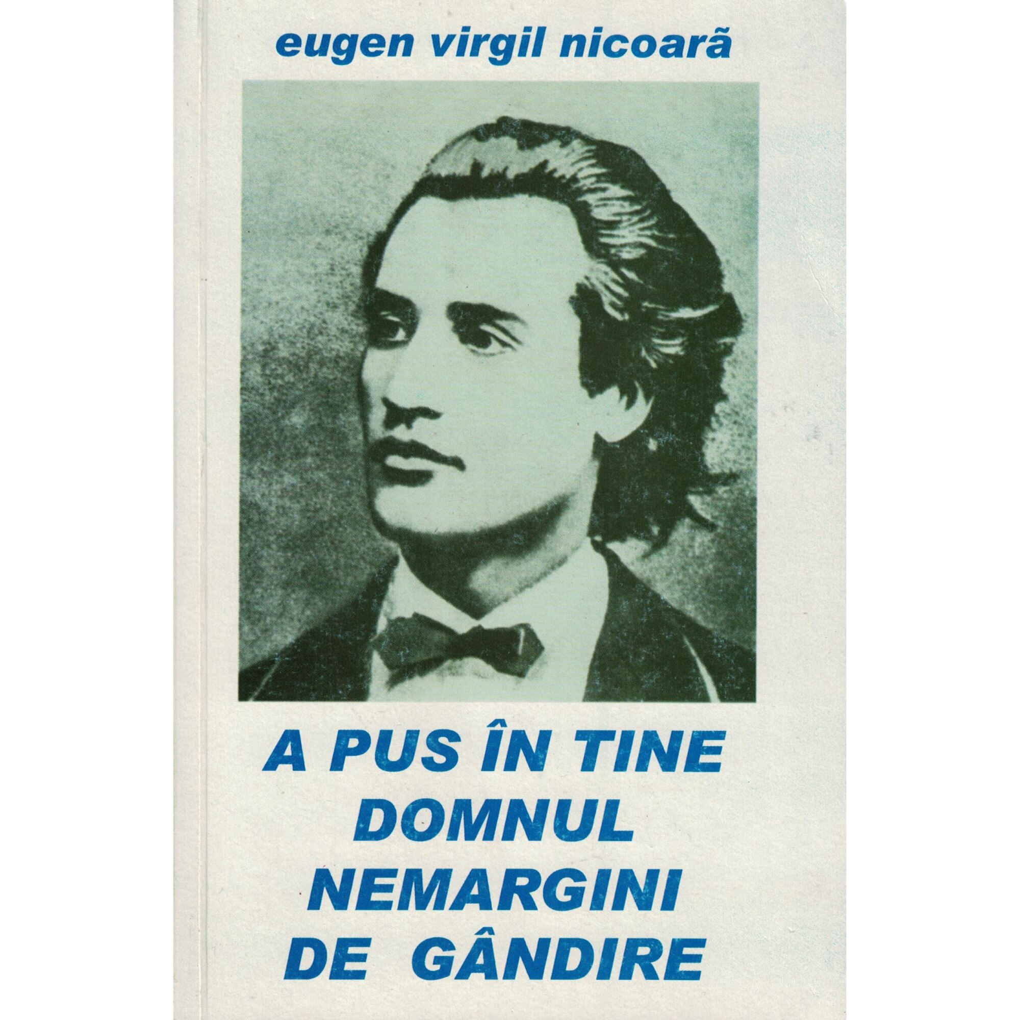 A pus in tine Domnul nemargini de gandire - Eugen Virgil Nicoara
