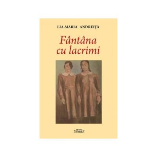 Fantana cu lacrimi, Lia Maria Andreita
