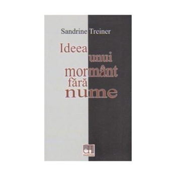 Ideea unui mormant fara nume Ideea unui mormant fara nume