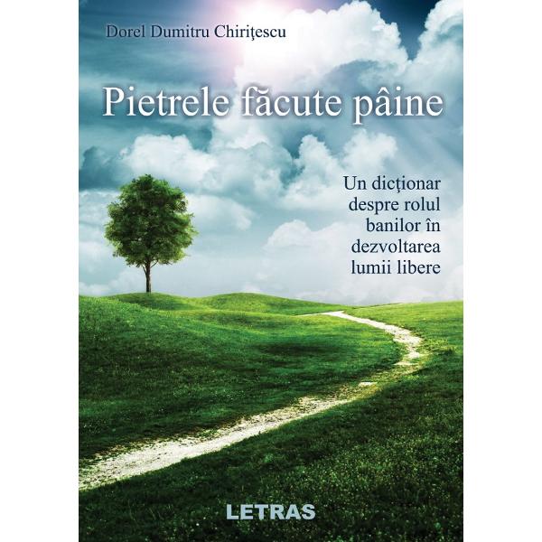 Pietrele facute paine - Dorel Dumitru Chiritescu