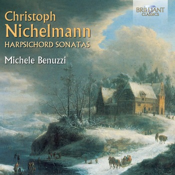 Christoph Nichelmann - Harpsichord Sonatas; Michele Benuzzi (2CD) Christoph Nichelmann - Harpsichord Sonatas; Michele Benuzzi (2CD)