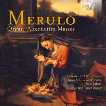 Merulo - Organ-Alternatim Masses; Gregorian Schola, Alberto Turco, Federico Del Sordo (2CD) Merulo - Organ-Alternatim Masses; Gregorian Schola, Alberto Turco, Federico Del Sordo (2CD)