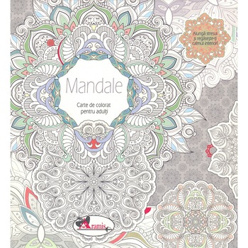 Mandale - Carte de colorat pentru adulti Mandale - Carte de colorat pentru adulti