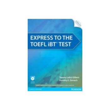 Express to the TOEFL iBT Test (with CD-ROM), Tammy LeRoi Gilbert Express to the TOEFL iBT Test (with CD-ROM), Tammy LeRoi Gilbert