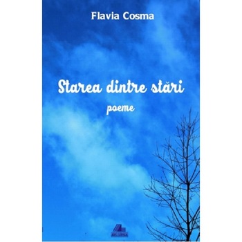 Starea dintre stari - Flavia Cosma Starea dintre stari - Flavia Cosma