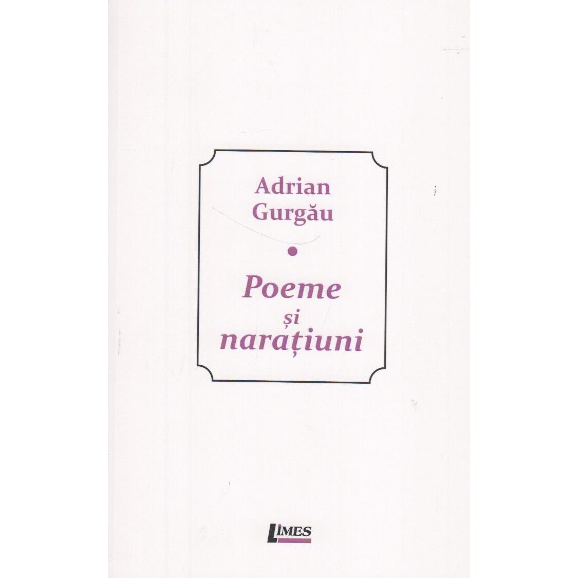 Poeme si naratiuni, Adrian Gurgau