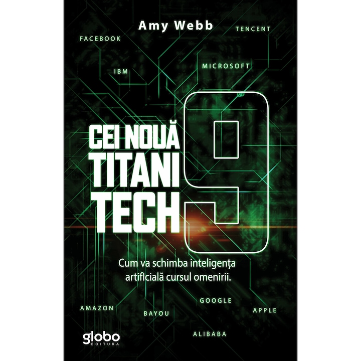 A 9 technológiai titán. Hogyan fogja megváltoztatni a mesterséges intelligencia az emberiség menetét, Amy Webb (Román nyelvű kiadás)