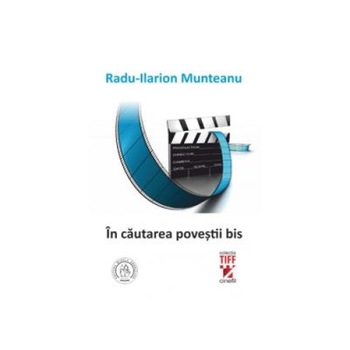 In cautarea povestii bis, Radu Ilarion Munteanu In cautarea povestii bis, Radu Ilarion Munteanu