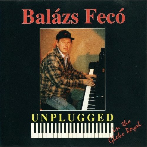 Balazs, Feco - Unplugged (In the Globe Royal) - CD 2019 GrundRecords